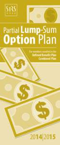 Partial Lump-Sum  Option Plan For members enrolled in the  Defined Benefit Plan