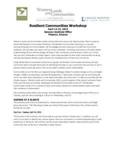 Resilient Communities Workshop April 14-15, 2015 Sonoran Institute Office Phoenix, Arizona  Western Lands and Communities invites communities from across the Intermountain West to apply to