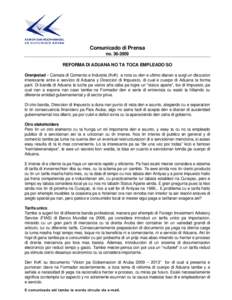 Comunicado di Prensa noREFORMA DI ADUANA NO TA TOCA EMPLEADO SO Oranjestad – Camara di Comercio e Industria (KvK) a nota cu den e ultimo dianan a surgi un discusion interesante entre e servicio di Aduana y Di