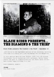 Black Rider presents The Diamond & the Thief – September 10 …and now on to the September edition of our minizine, waltzing into town in a fancy suit like the Master for his Margarita. In this edition Mark William Jac