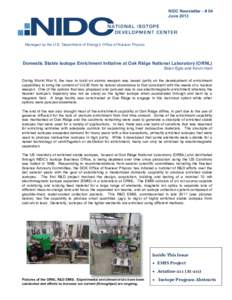 NIDC Newsletter - # 04 June 2013 Managed by the U.S. Department of Energy’s Office of Nuclear Physics  Domestic Stable Isotope Enrichment Initiative at Oak Ridge National Laboratory (ORNL)