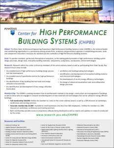 High Performance Building Systems (CHiPBS) Center for About: The Penn State Architectural Engineering Department High Performance Building Systems Center (CHiPBS) is the technical leader and coordinating organization in 