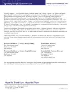 SAVE  Specialty Drug Requirement List Effective January 1, 2012, for some Health Tradition Health Plan Premier, Premier Plus and 65Plus benefit plans, Health Tradition will be requiring that certain Specialty Prescriptio