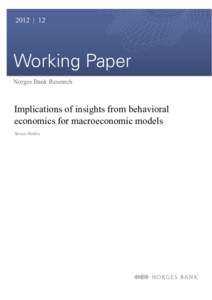 Implications of insights from behavioral economics for macroeconomic models. Steinar Holden (Norges Bank Working Paper[removed])