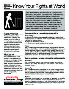 Seasonal Agricultural Workers Know Your Rights at Work! If you are a Seasonal Agricultural Worker in Ontario there