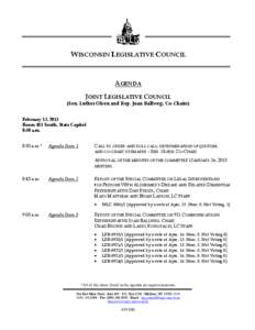 WISCONSIN LEGISLATIVE COUNCIL  AGENDA JOINT LEGISLATIVE COUNCIL (Sen. Luther Olsen and Rep. Joan Ballweg, Co-Chairs) February 13, 2013