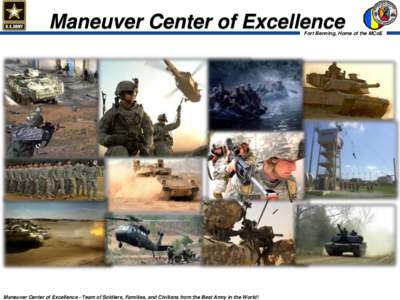 Maneuver Center of Excellence  Fort Benning, Home of the MCoE Maneuver Center of Excellence - Team of Soldiers, Families, and Civilians from the Best Army in the World!