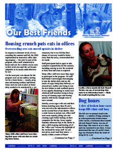 WinterHousing crunch puts cats in offices Overcrowding sees cats moved upstairs in shelter In response to dramatic levels of overcrowding this summer and fall, the OHS implemented an innovative office sharing p