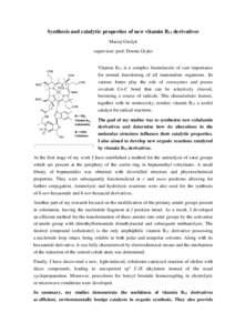 Synthesis and catalytic properties of new vitamin B12 derivatives Maciej Giedyk supervisor: prof. Dorota Gryko Vitamin B12 is a complex biomolecule of vast importance for normal functioning of all mammalian organisms. It