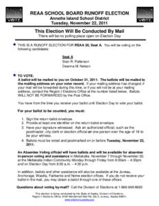 REAA SCHOOL BOARD RUNOFF ELECTION Annette Island School District Tuesday, November 22, 2011 This Election Will Be Conducted By Mail There will be no polling place open on Election Day