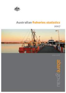 Australian ﬁsheries statistics 2007 June 2008  © ABARE and FRDC 2008