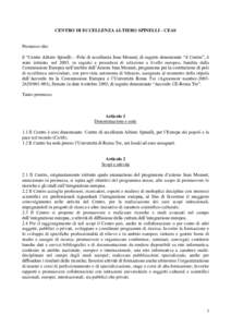 CENTRO DI ECCELLENZA ALTIERO SPINELLI - CEAS  Premesso che: il “Centro Altiero Spinelli – Polo di eccellenza Jean Monnet, di seguito denominato “il Centro”, è stato istituito, nel 2003, in seguito a procedura di