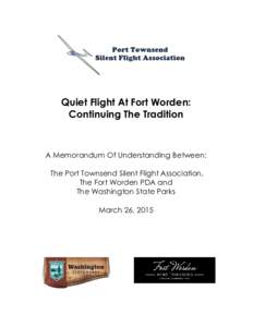 Quiet Flight At Fort Worden: Continuing The Tradition A Memorandum Of Understanding Between: The Port Townsend Silent Flight Association, The Fort Worden PDA and