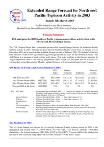 Extended Range Forecast for Northwest Pacific Typhoon Activity in 2003 Issued: 5th March 2003 by Drs Adam Lea and Mark Saunders Benfield Greig Hazard Research Centre, UCL (University College London), UK