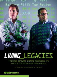 Living_legacies ««Mincron Software Systems modernizes its applications using RAMP from LANSA»» By Jim Utsler *** Photography by todd spoth  MSS’s Greg Johnson (left), team leader for