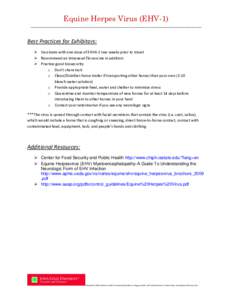 Equine Herpes Virus (EHV-1)  __________________________________________________________________________________ Best Practices for Exhibitors:  Vaccinate with one dose of EHV4-1 two weeks prior to travel