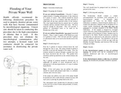 Flooding of Your Private Water Well Health officials recommend the following disinfection procedure be used to properly disinfect private water wells that have become contaminated