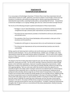 Attachment 8L TRANSPORTATION NARRATIVE It is a core purpose of the Burlington Downtown TIF District Plan to fund those investments that will create physical capacity for traffic, pedestrian, and transit circulation in an