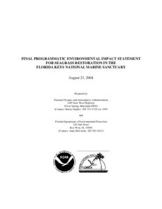 FINAL PROGRAMMATIC ENVIRONMENTAL IMPACT STATEMENT FOR SEAGRASS RESTORATION IN THE FLORIDA KEYS NATIONAL MARINE SANCTUARY August 23, 2004  Prepared by: