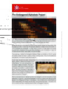 The Endangered Alphabets Project janua ry 11, 201 2 Writing has become so dominated by a small number of global cultures that those 6,000-7,000 languages are written in fewer than 100 alphabets. Moreover, at least a thir