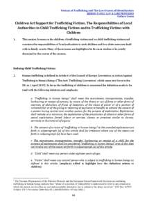 Victims of Trafficking and The Law: Issues of Identification SESSION: FAMILY LAW & CARE PROVISIONS Kathryn Cronin Children Act Support for Trafficking Victims. The Responsibilities of Local Authorities to Child Trafficki