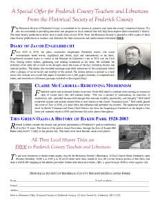 A Special Offer for Frederick County Teachers and Librarians From the Historical Society of Frederick County T  he Historical Society of Frederick County is committed to its mission to preserve and share the county’s i