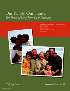 Our Family, Our Future:  The Heart of Long Term Care Planning A National Examination by Age Wave Sponsored by