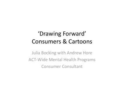 Microsoft PowerPoint - Julia Bocking - Drawing Forward’ [Compatibility Mode]