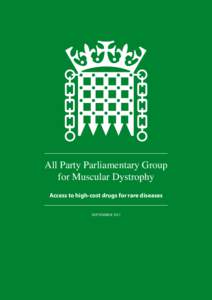 All Party Parliamentary Group for Muscular Dystrophy Access to high-cost drugs for rare diseases SEPTEMBER 2013  Contents