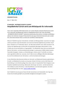 MEDIENMITTEILUNG Bern, 17. März 2016 ICTskills2016 - INFORMATIK.MACHT.ZUKUNFT  Hauptbahnhof Zürich wird zum Mittelpunkt für Informatik