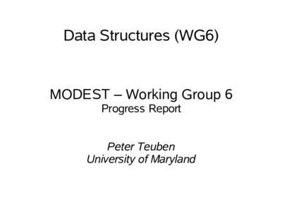 Data Structures (WG6)  MODEST – Working Group 6 Progress Report  Peter Teuben