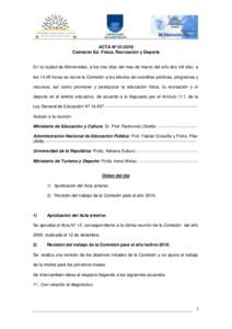 ACTA Nº Comisión Ed. Física, Recreación y Deporte En la ciudad de Montevideo, a los tres días del mes de marzo del año dos mil diez, a las 14:30 horas se reúne la Comisión a los efectos de coordinar polí