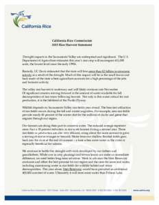 California Rice Commission 2015 Rice Harvest Statement Drought impacts in the Sacramento Valley are widespread and significant. The U.S. Department of Agriculture estimates this year’s rice crop will encompass 411,000 