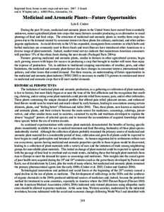 Reprinted from: Issues in new crops and new uses[removed]J. Janick and A. Whipkey (eds.). ASHS Press, Alexandria, VA. Medicinal and Aromatic Plants—Future Opportunities Lyle E. Craker During the past 30 years, medicinal