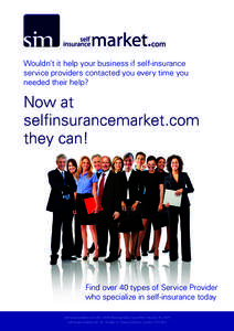 Wouldn’t it help your business if self-insurance service providers contacted you every time you needed their help? Now at selfinsurancemarket.com