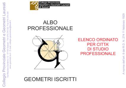 Via Maurizio Zanfarino[removed]Sassari - Tel[removed]Fax[removed]www.geometri.ss.it - E-mail: [removed] Collegio Provinciale Geometri e Geometri Laureati  ELENCO ORDINATO