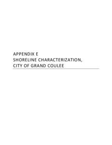 APPENDIX E SHORELINE CHARACTERIZATION, CITY OF GRAND COULEE Appendix E