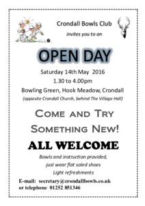 Crondall Bowls Club invites you to an Saturday 14th Mayto 4.00pm Bowling Green, Hook Meadow, Crondall