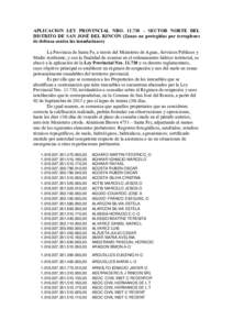 APLICACION LEY PROVINCIAL NRO[removed] – SECTOR NORTE DEL DISTRITO DE SAN JOSÉ DEL RINCÓN (Zonas no protegidas por terraplenes de defensa contra las inundaciones) La Provincia de Santa Fe, a través del Ministerio de 