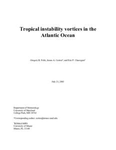 Tropical instability vortices in the Atlantic Ocean Gregory R. Foltz, James A. Carton*, and Eric P. Chassignet1  July 23, 2003