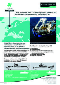 Oil & Gas CASE STUDY Cable Innovator and C.S. Sovereign work together to deliver platform connectivity in the North Sea