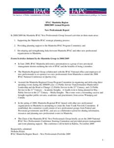 IPAC Manitoba Region[removed]Annual Reports New Professionals Report In[removed]the Manitoba IPAC New Professionals Group focused activities in three main areas: 1. Supporting the Manitoba IPAC strategic planning pro