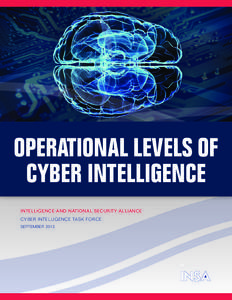 OperatiOnal levels Of Cyber intelligenCe IntellIgence and natIonal SecurIty allIance Cyber IntellIgenCe task ForCe september 2013