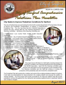 City of Sanford Comprehensive Pedestrian Plan Newsletter City Seeks to Improve Pedestrian Conditions for Sanford The City of Sanford has received funding from the North Carolina Department of Transportation Division of B