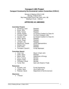 Canaport LNG Project Canaport Community Environmental Liaison Committee (CCELC) Minutes of Meeting CCELC # 60 Monday, 8 March 2010 Red Head United Church Hall, Saint John, NB Meeting 6:10 pm – 8:00 pm