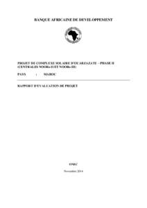 BANQUE AFRICAINE DE DEVELOPPEMENT  PROJET DE COMPLEXE SOLAIRE D’OUARZAZATE – PHASE II (CENTRALES NOORo II ET NOORo III) PAYS