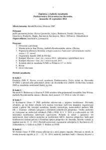 1  Zápisnica z riadneho zasadnutia Predstavenstva Zväzu múzeí na Slovensku, konaného 10. septembra 2014 Miesto konania: Banská Bystrica, Múzeum SNP