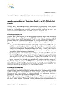 Gorinchem, 9 mei 2007 Aan de leden en plaatsvervangende leden van de Vaste Kamercommissie voor Buitenlandse Zaken Aandachtspunten van Woord en Daad t.a.v. HIV/Aids in het Zuiden Woord en Daad is de Vaste Kamercommissie v