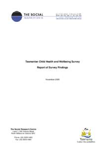 Tasmanian Child Health and Wellbeing Survey Report of Survey Findings November[removed]The Social Research Centre