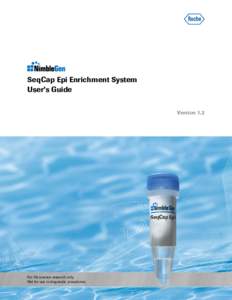 SeqCap Epi Enrichment System User’s Guide Version 1.2 For life science research only. Not for use in diagnostic procedures.